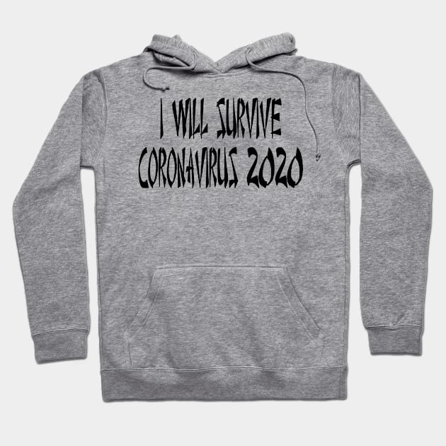 I Will Survive Corona 2020 T-Shirt Hoodie by Shirt Trend